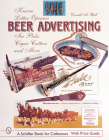 Beer Advertising: Knives, Letter Openers, Ice Picks, Cigar Cutters, and More (Schiffer Book for Collectors) By Donald A. Bull Cover Image