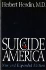 Suicide in America By Herbert Hendin, M.D. Cover Image