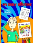 My Daily Routine For Kids: Arabic - English Bilingual: Daily Routine Activity Book Describing your Daily Routine in Arabic Cover Image