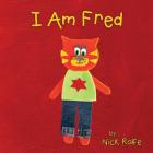 I Am Fred: The Girl Who Wanted to Be a Boy (Rainbow Street) By Nick Rolfe Cover Image