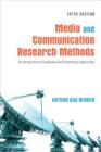 Media and Communication Research Methods: An Introduction to Qualitative and Quantitative Approaches By Berger Cover Image