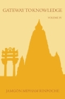 Gateway to Knowledge, Volume IV By Jamgon Mipham Rinpoche, James Gentry (Translator) Cover Image