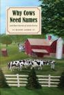 Why Cows Need Names: And More Secrets of Amish Farms Cover Image