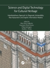 Science and Digital Technology for Cultural Heritage: Interdisciplinary Approach to Diagnosis, Vulnerability, Risk Assessment and Graphic Information By Pilar Ortiz Calderón (Editor), Francisco Pinto Puerto (Editor), Philip Verhagen (Editor) Cover Image