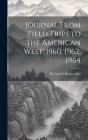 Journal From Field Trips to the American West, 1960, 1962, 1964 By Richard E. Blackwelder Cover Image