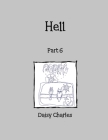 Hell: Part 6 By Daisy Charles Cover Image
