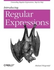 Introducing Regular Expressions: Unraveling Regular Expressions, Step-By-Step Cover Image