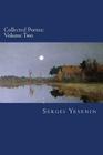 Collected Poems: Volume Two By Sergei Yesenin, Will Jonson (Editor) Cover Image