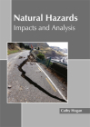 Natural Hazards: Impacts and Analysis By Cathy Hogan (Editor) Cover Image