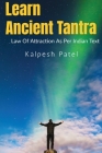 Learn Ancient Tantra: Law of Attraction as Per Indian Vedic Text: By Kalpesh Patel Cover Image