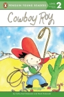 Cowboy Roy (Penguin Young Readers, Level 2) By Cathy East Dubowski, Mark Dubowski, Mark Dubowski (Illustrator), Cathy East Dubowski (Illustrator) Cover Image