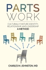 Parts Work: Culturally Mature Identity, Relationship, and Leadership: A Method Cover Image