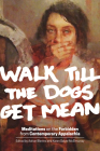 Walk Till the Dogs Get Mean: Meditations on the Forbidden from Contemporary Appalachia By Adrian Blevins (Editor), Karen Salyer McElmurray (Editor) Cover Image