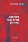 Modeling Multi-Level Systems (Understanding Complex Systems) By Octavian Iordache Cover Image