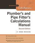 Plumber's and Pipe Fitter's Calculations Manual (McGraw-Hill Calculations) By R. Woodson Cover Image