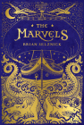 The Marvels By Brian Selznick, Brian Selznick (Illustrator) Cover Image