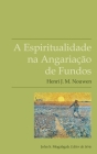 A Espiritualidade na Angariação de Fundos By Henri J. M. Nouwen Cover Image