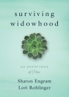 Surviving Widowhood: 40 Devotions of Hope By Sharon Engram, Lori Rohlinger Cover Image