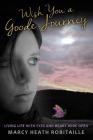 Wish You a Goode Journey By Marcy Heath Robitaille Cover Image