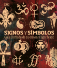 Signos y símbolos (Signs and Symbols): Guía ilustrada de su origen y significado Cover Image