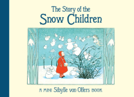 The Story of the Snow Children: Mini Edition By Sibylle Von Olfers Cover Image