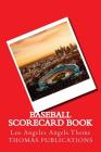 Baseball Scorecard Book: Los Angeles Angels Theme By Thomas Publications Cover Image