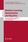 Machine Learning, Optimization, and Big Data: Second International Workshop, Mod 2016, Volterra, Italy, August 26-29, 2016, Revised Selected Papers Cover Image
