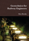 Geotechnics for Railway Engineers By Dave Brooks Cover Image