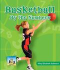Basketball by the Numbers (Team Sports by the Numbers) Cover Image