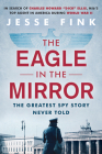 The Eagle in the Mirror By Jesse Fink Cover Image