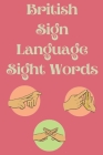 British Sign Language Sight Words By Cristie Publishing Cover Image