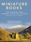 Miniature Books: The Stephen and Sandra Joffe Collection By Rupert Neelands, Stephen Joffe Cover Image