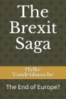 The Brexit Saga: The End of Europe? By Hylke Vandenbussche Cover Image