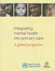 Integrating Mental Health Into Primary Health Care: A Global Perspective Cover Image