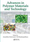 Advances in Polymer Materials and Technology By Anandhan Srinivasan (Editor), Sri Bandyopadhyay (Editor) Cover Image