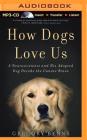 How Dogs Love Us: A Neuroscientist and His Adopted Dog Decode the Canine Brain Cover Image