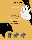 Amazing Facts About Baby Animals: An Illustrated Compendium By Maja Säfström Cover Image