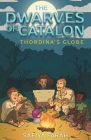 The Dwarves of Catalon: Thordina's Globe By Safiya Farah Cover Image