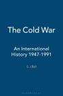 The Cold War: An International History, 1947-1991 (Contemporary History Series) Cover Image