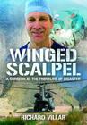 Winged Scalpel: A Surgeon at the Frontline of Disaster By Richard Villar Cover Image