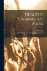 Okautsit Tussanaktut Mark By H. Girling, London British and Foreign Bible Soci (Created by) Cover Image