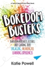 Boredom Busters: Transform Worksheets, Lectures, and Grading into Engaging, Meaningful Learning Experiences By Katie Powell Cover Image