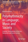 Polyrhythmicity in Language, Music and Society: Complex Time Relations in the Arts, Humanities and Social Sciences (Cultural Studies and Transdisciplinarity in Education #12) Cover Image