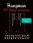 Hangman: New word puzzle for couples who like adult sex games. Collection of 69 Shibari/Kinbaku positions for every Rope bunny/ Cover Image