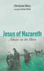 Jesus of Nazareth By Christianne Meroz, Dennis Wienk (Translator) Cover Image