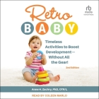Retro Baby: Timeless Activities to Boost Development - Without All the Gear!, 2nd Edition Cover Image