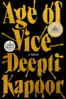 Age of Vice: A Novel By Deepti Kapoor Cover Image