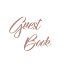 Rose Gold Guest Book, Weddings, Anniversary, Party's, Special Occasions, Memories, Christening, Baptism, Visitors Book, Guests Comments, Vacation Home By Lollys Publishing Cover Image