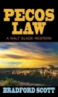 Pecos Law: A Walt Slade Western By Bradford Scott Cover Image