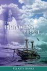 The Princess and the Pirate By Felicity Banks Cover Image